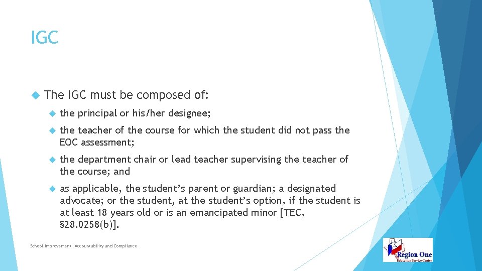 IGC The IGC must be composed of: the principal or his/her designee; the teacher