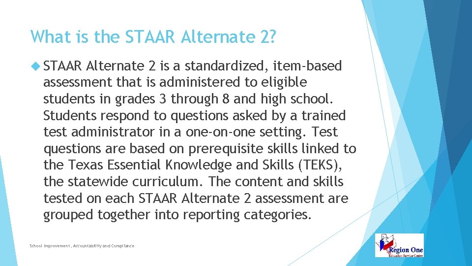 What is the STAAR Alternate 2? STAAR Alternate 2 is a standardized, item-based assessment