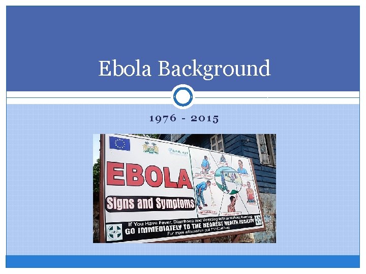 Ebola Background 1976 - 2015 