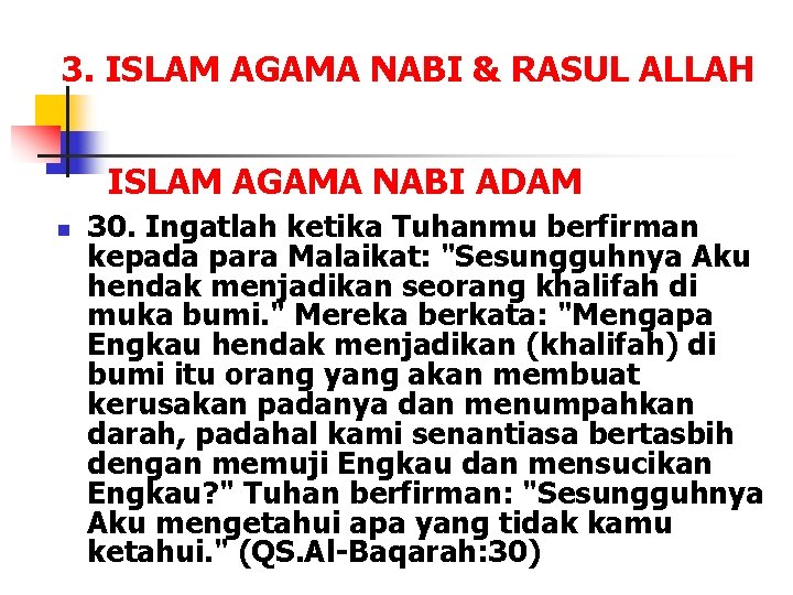 3. ISLAM AGAMA NABI & RASUL ALLAH ISLAM AGAMA NABI ADAM 30. Ingatlah ketika
