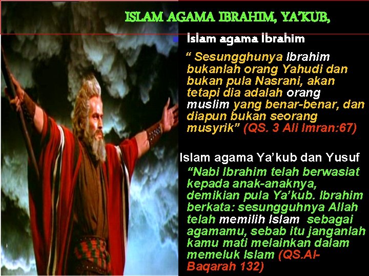 ISLAM AGAMA IBRAHIM, YA’KUB, Islam agama Ibrahim “ Sesungghunya Ibrahim bukanlah orang Yahudi dan