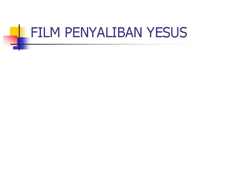 FILM PENYALIBAN YESUS 