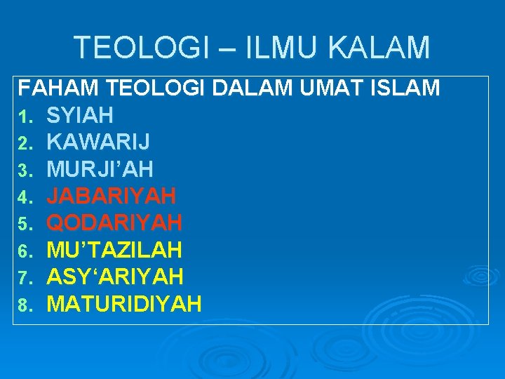 TEOLOGI – ILMU KALAM FAHAM TEOLOGI DALAM UMAT ISLAM 1. SYIAH 2. KAWARIJ 3.