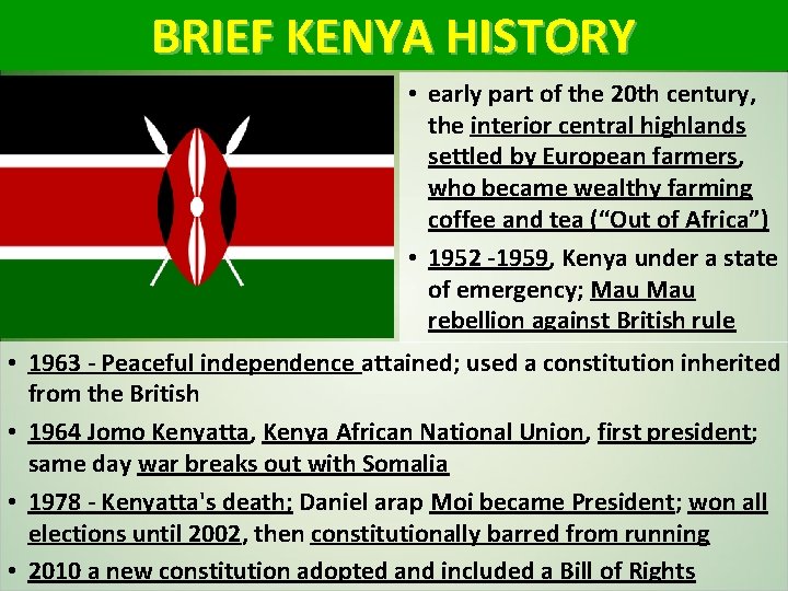 BRIEF KENYA HISTORY • early part of the 20 th century, the interior central