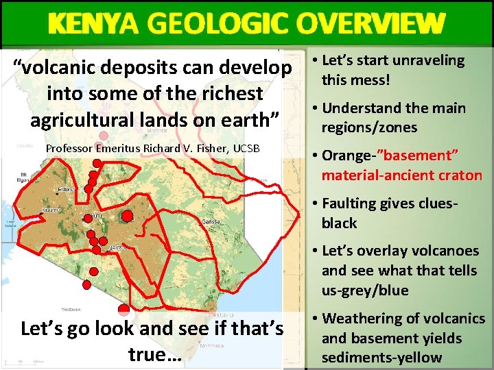 KENYA GEOLOGIC OVERVIEW “volcanic deposits can develop into some of the richest agricultural lands