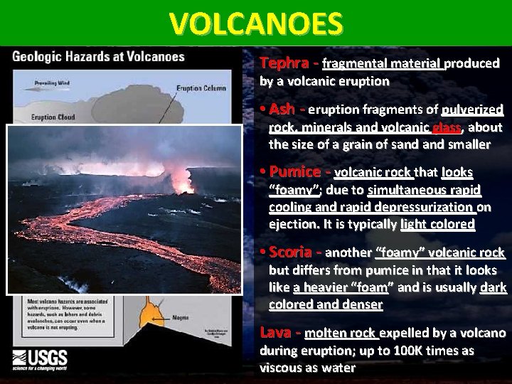 VOLCANOES Tephra - fragmental material produced by a volcanic eruption • Ash - eruption