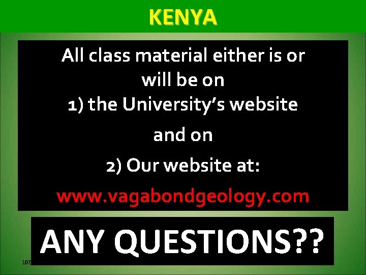 KENYA All class material either is or will be on 1) the University’s website