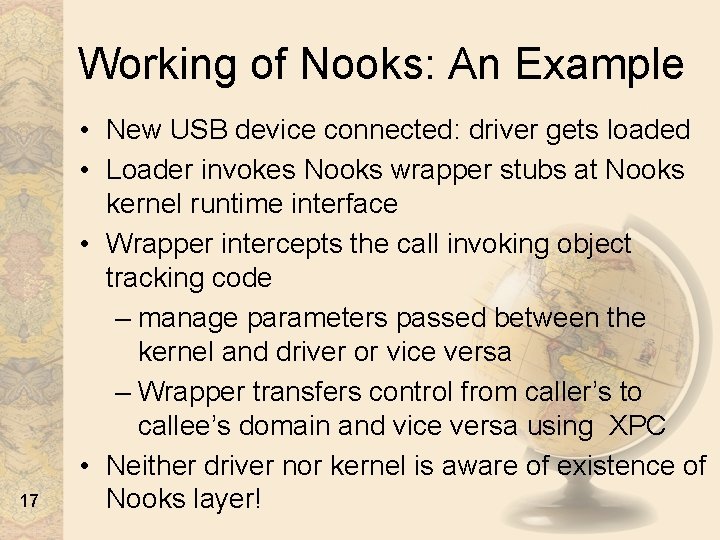 Working of Nooks: An Example 17 • New USB device connected: driver gets loaded