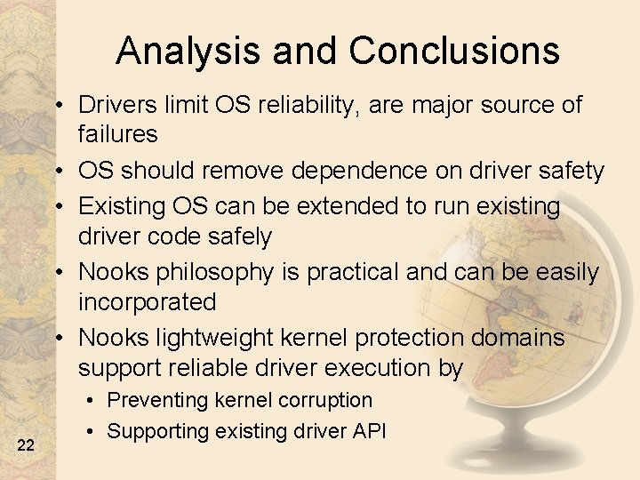 Analysis and Conclusions • Drivers limit OS reliability, are major source of failures •