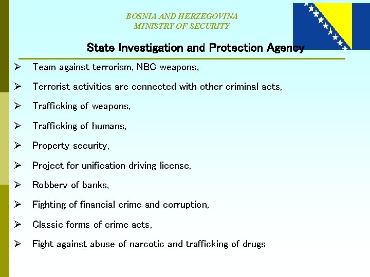 BOSNIA AND HERZEGOVINA MINISTRY OF SECURITY State Investigation and Protection Agency Ø Team against