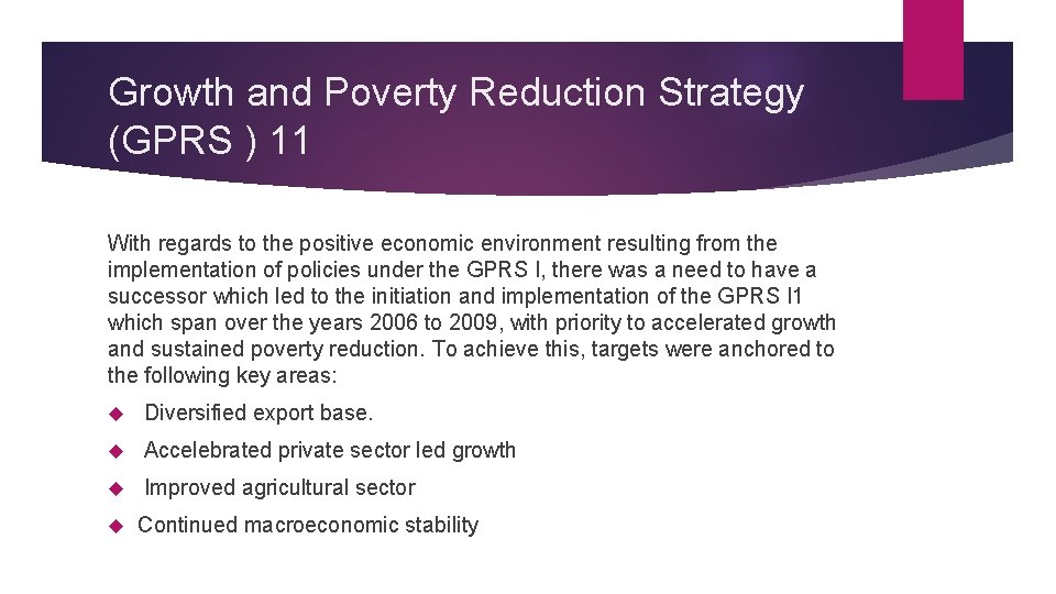 Growth and Poverty Reduction Strategy (GPRS ) 11 With regards to the positive economic