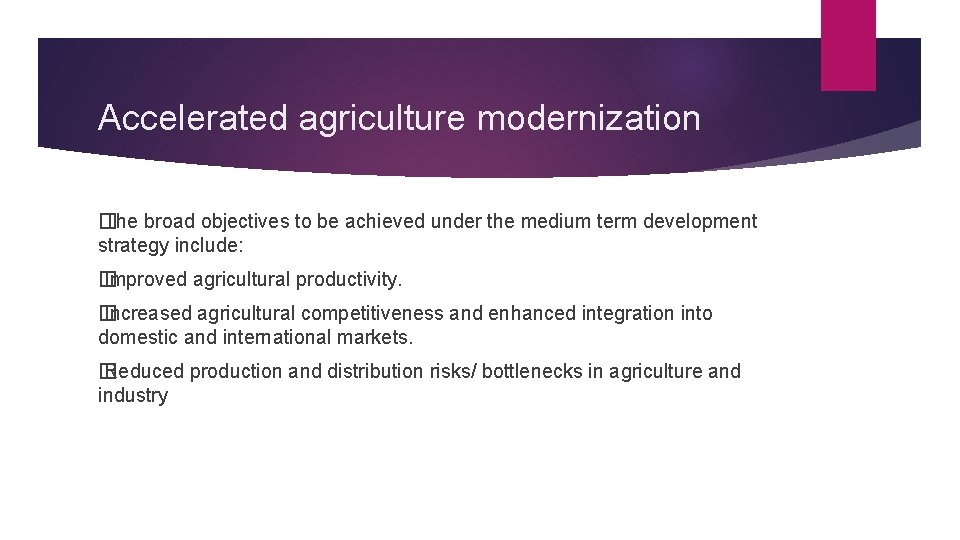 Accelerated agriculture modernization � The broad objectives to be achieved under the medium term