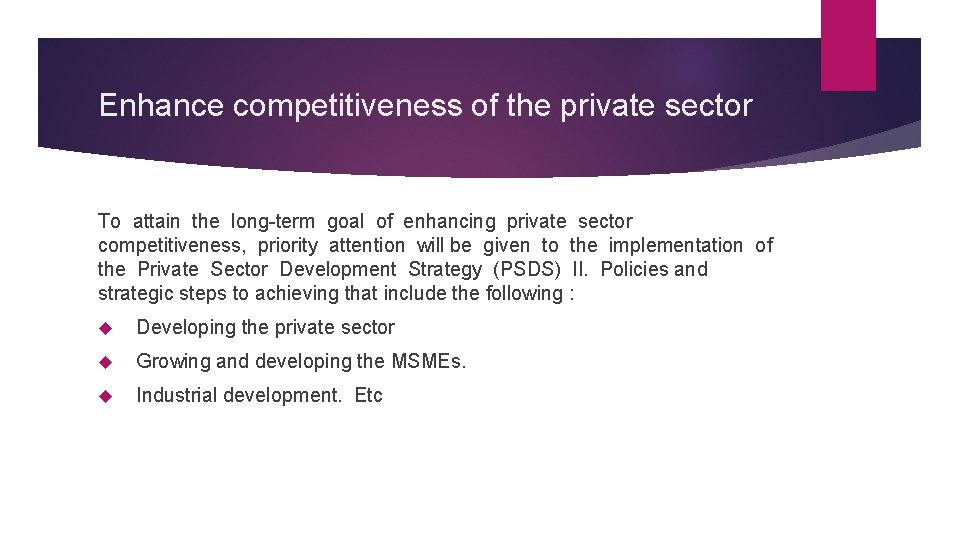 Enhance competitiveness of the private sector To attain the long-term goal of enhancing private