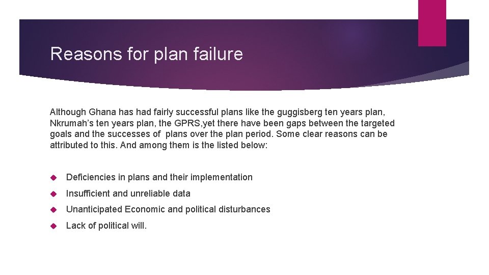 Reasons for plan failure Although Ghana has had fairly successful plans like the guggisberg