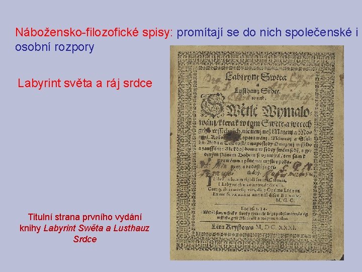 Nábožensko-filozofické spisy: promítají se do nich společenské i osobní rozpory Labyrint světa a ráj