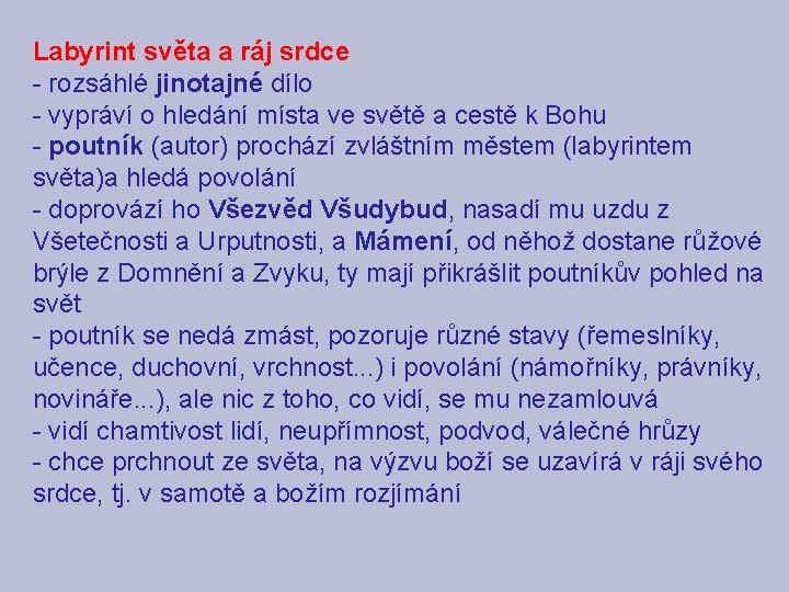 Labyrint světa a ráj srdce - rozsáhlé jinotajné dílo - vypráví o hledání místa