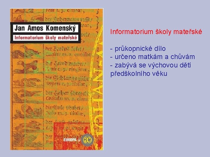 Informatorium školy mateřské - průkopnické dílo - určeno matkám a chůvám - zabývá se