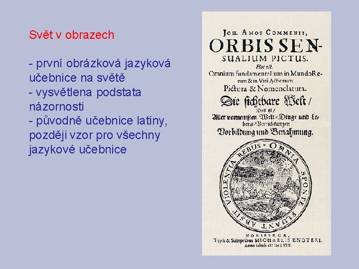 Svět v obrazech - první obrázková jazyková učebnice na světě - vysvětlena podstata názornosti