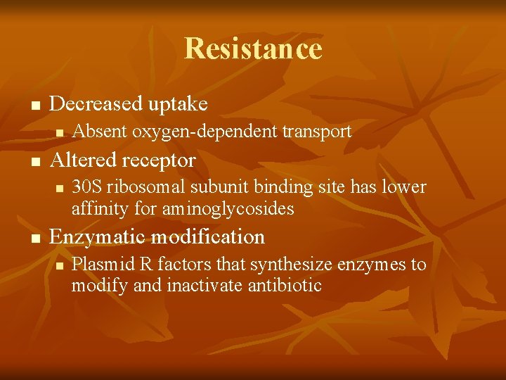 Resistance n Decreased uptake n n Altered receptor n n Absent oxygen-dependent transport 30