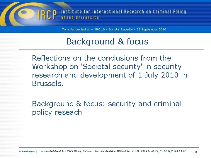 Tom Vander Beken – SRC’ 10 - Societal Security – 23 September 2010 Background