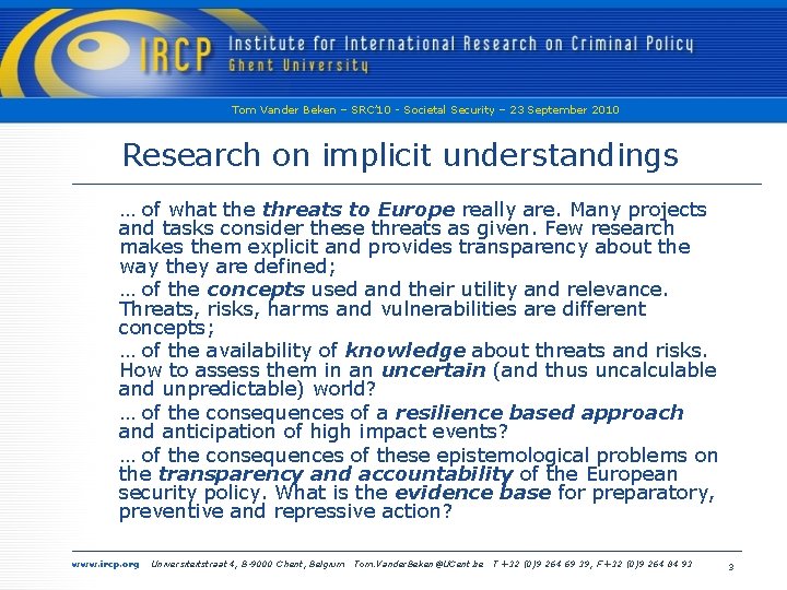 Tom Vander Beken – SRC’ 10 - Societal Security – 23 September 2010 Research