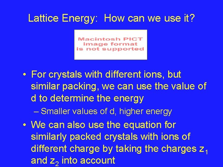 Lattice Energy: How can we use it? • For crystals with different ions, but