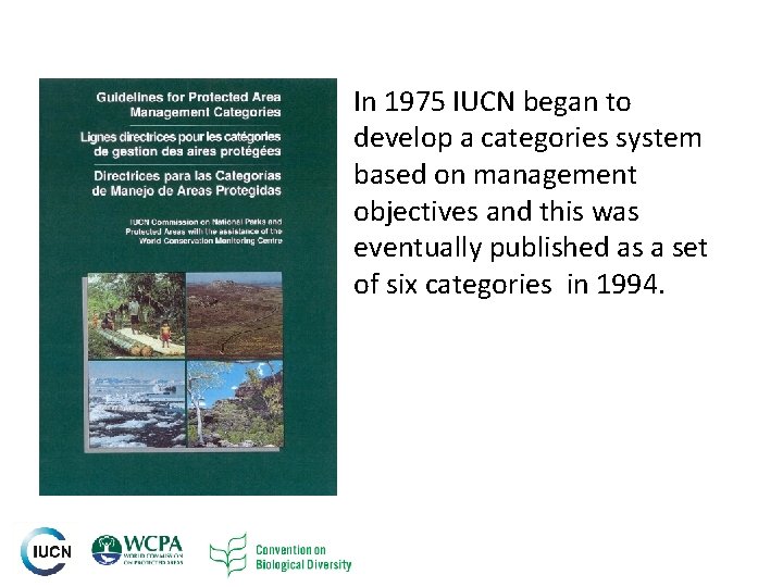 Add picture of 1994 version 6 In 1975 IUCN began to develop a categories Add picture of 1994 version 6 In 1975 IUCN began to develop a categories