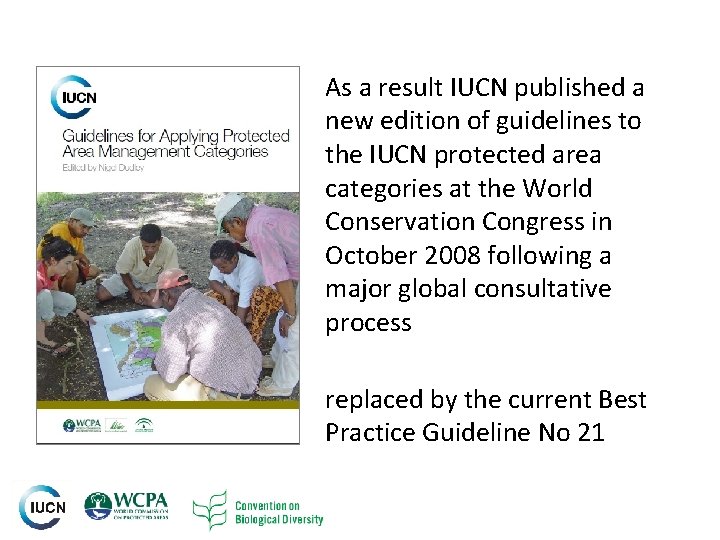 As a result IUCN published a new edition of guidelines to the IUCN protected As a result IUCN published a new edition of guidelines to the IUCN protected