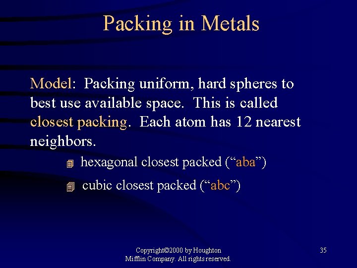 Packing in Metals Model: Packing uniform, hard spheres to best use available space. This