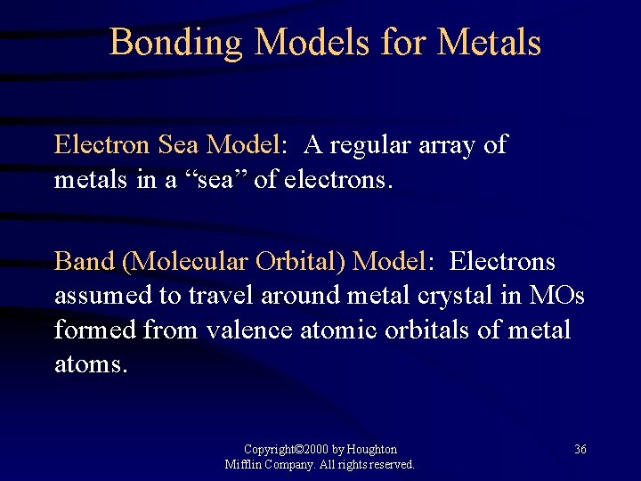 Bonding Models for Metals Electron Sea Model: A regular array of metals in a