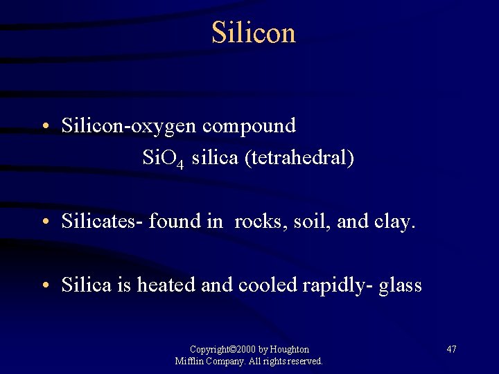 Silicon • Silicon-oxygen compound Si. O 4 silica (tetrahedral) • Silicates- found in rocks,