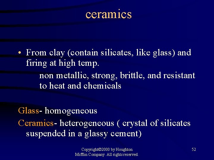 ceramics • From clay (contain silicates, like glass) and firing at high temp. non