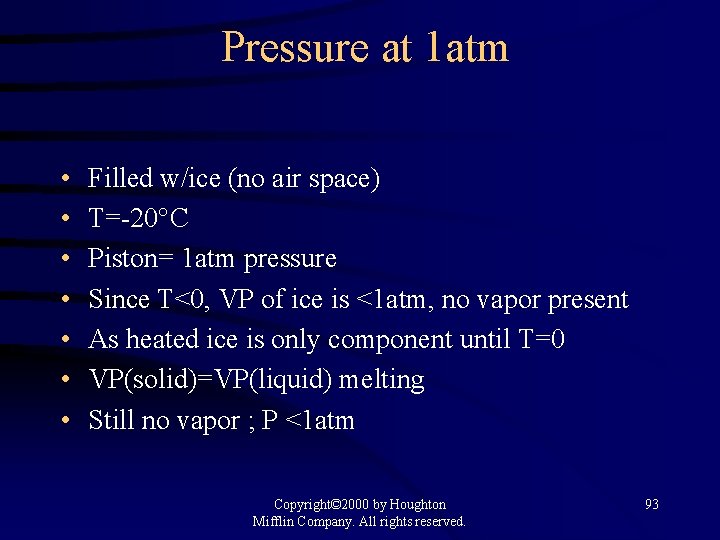 Pressure at 1 atm • • Filled w/ice (no air space) T=-20°C Piston= 1