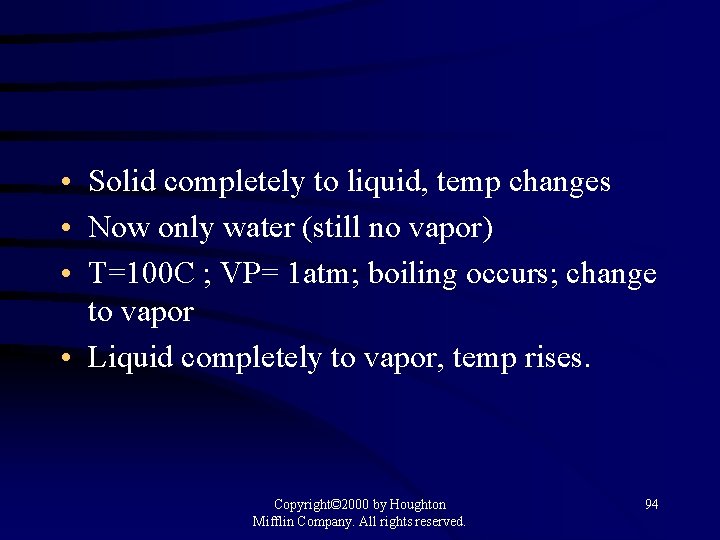  • Solid completely to liquid, temp changes • Now only water (still no