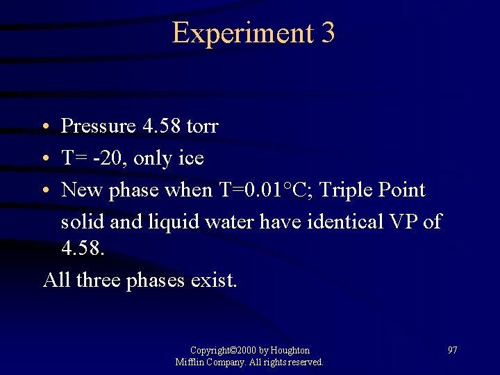 Experiment 3 • Pressure 4. 58 torr • T= -20, only ice • New