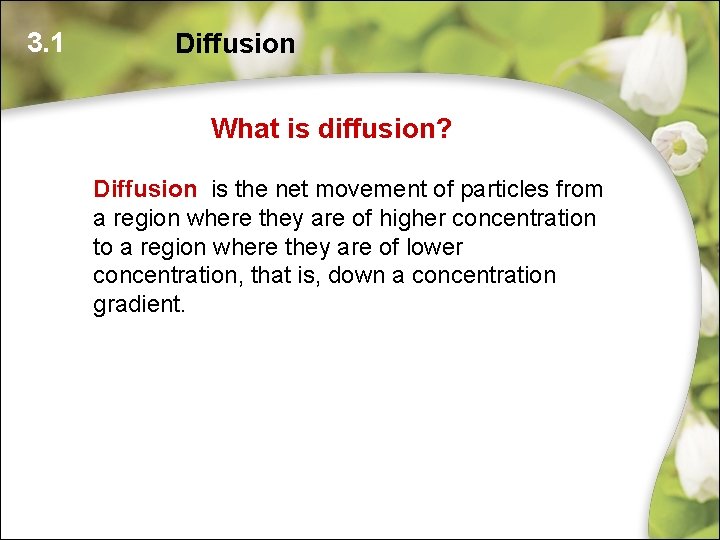 3. 1 Diffusion What is diffusion? Diffusion is the net movement of particles from 3. 1 Diffusion What is diffusion? Diffusion is the net movement of particles from