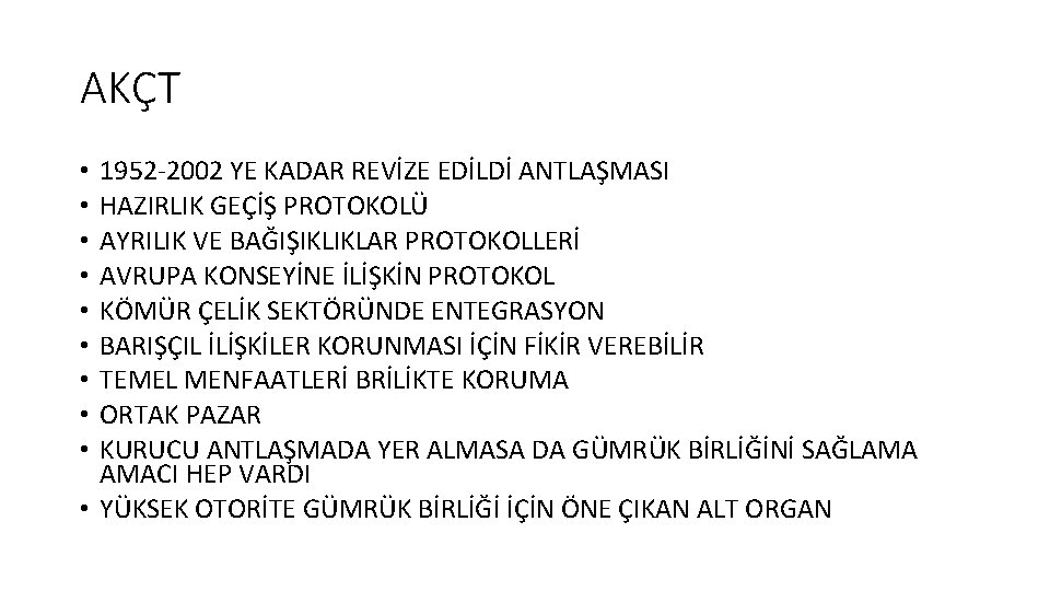 AKÇT 1952 -2002 YE KADAR REVİZE EDİLDİ ANTLAŞMASI HAZIRLIK GEÇİŞ PROTOKOLÜ AYRILIK VE BAĞIŞIKLIKLAR