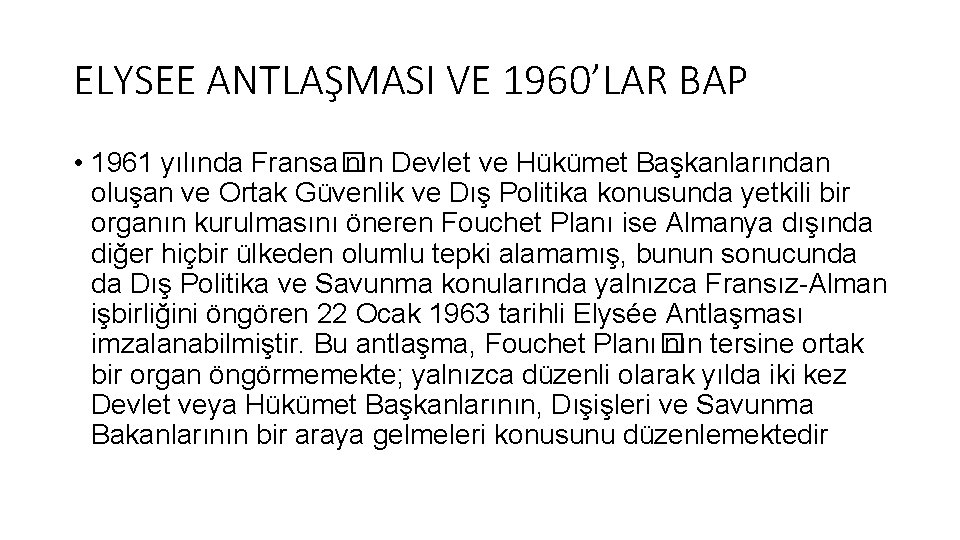 ELYSEE ANTLAŞMASI VE 1960’LAR BAP • 1961 yılında Fransa� nın Devlet ve Hükümet Başkanlarından