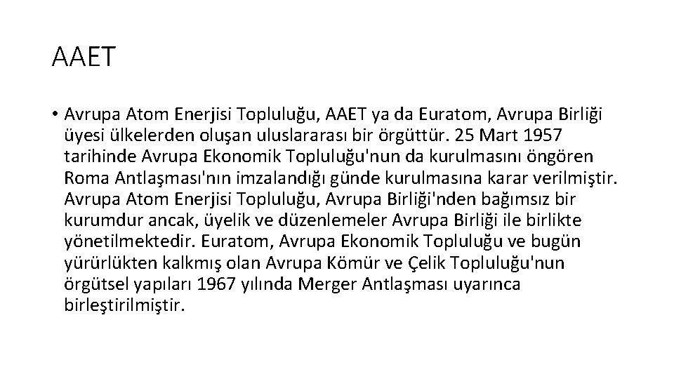 AAET • Avrupa Atom Enerjisi Topluluğu, AAET ya da Euratom, Avrupa Birliği üyesi ülkelerden