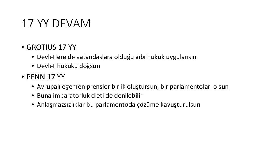 17 YY DEVAM • GROTIUS 17 YY • Devletlere de vatandaşlara olduğu gibi hukuk