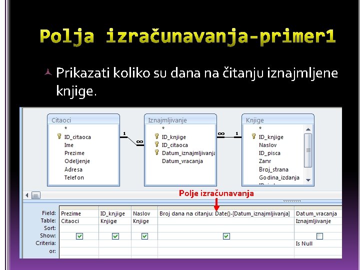  Prikazati koliko su dana na čitanju iznajmljene knjige. Polje izračunavanja 