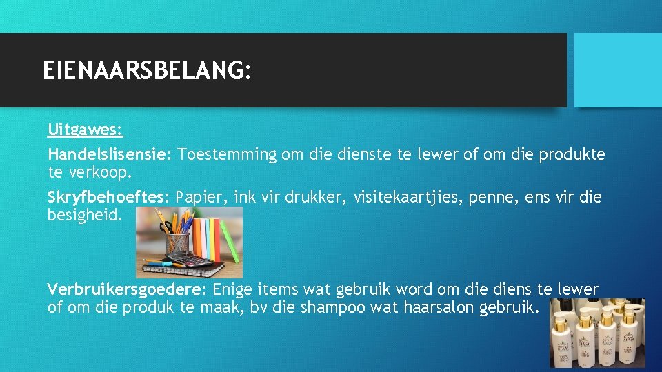 EIENAARSBELANG: Uitgawes: Handelslisensie: Toestemming om dienste te lewer of om die produkte te verkoop.