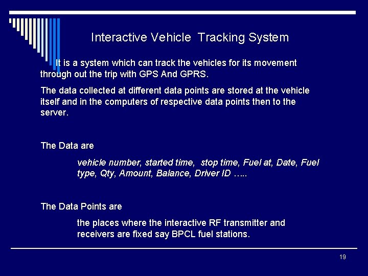 Interactive Vehicle Tracking System It is a system which can track the vehicles for