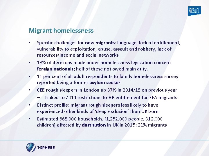 Migrant homelessness • • • Specific challenges for new migrants: language, lack of entitlement,