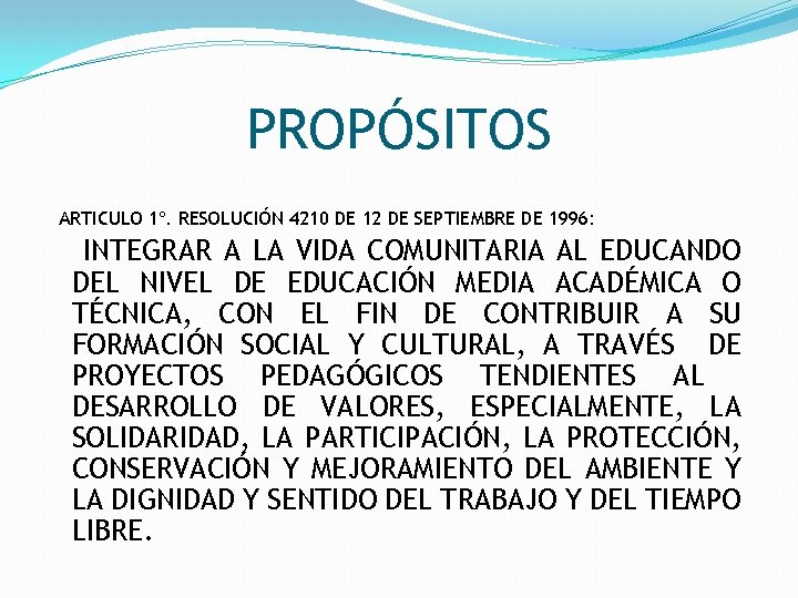 PROPÓSITOS ARTICULO 1º. RESOLUCIÓN 4210 DE 12 DE SEPTIEMBRE DE 1996: INTEGRAR A LA