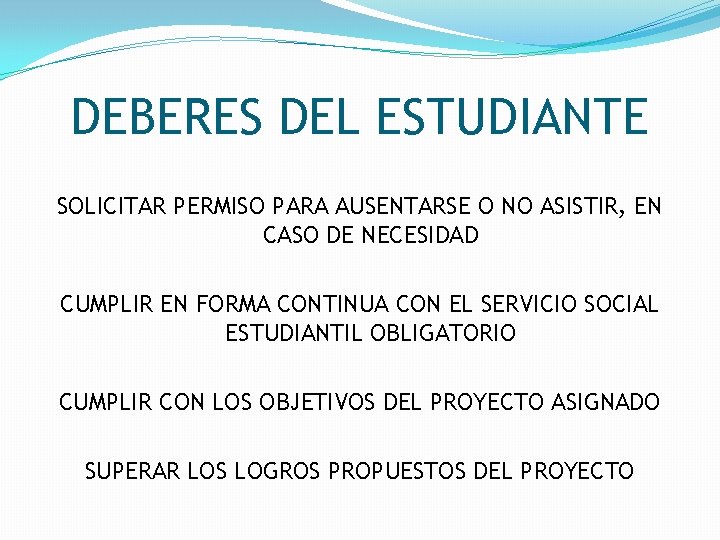 DEBERES DEL ESTUDIANTE SOLICITAR PERMISO PARA AUSENTARSE O NO ASISTIR, EN CASO DE NECESIDAD