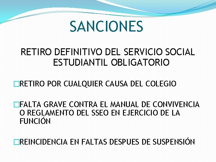 SANCIONES RETIRO DEFINITIVO DEL SERVICIO SOCIAL ESTUDIANTIL OBLIGATORIO �RETIRO POR CUALQUIER CAUSA DEL COLEGIO