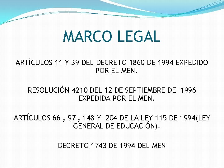 MARCO LEGAL ARTÍCULOS 11 Y 39 DEL DECRETO 1860 DE 1994 EXPEDIDO POR EL