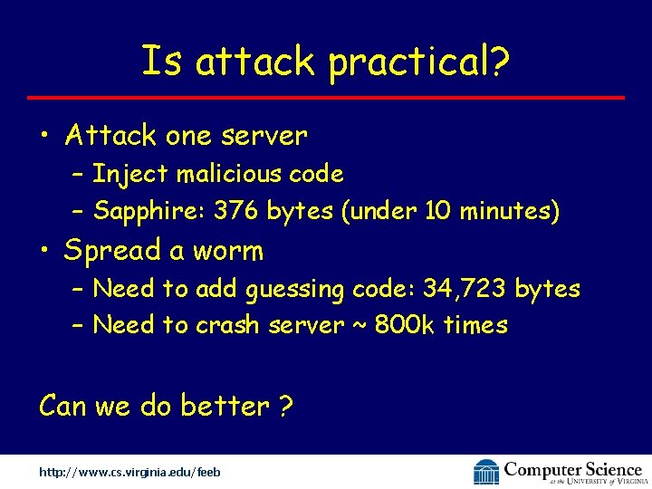 Is attack practical? • Attack one server – Inject malicious code – Sapphire: 376