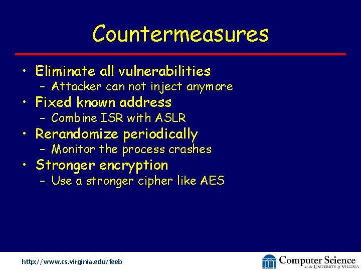 Countermeasures • Eliminate all vulnerabilities – Attacker can not inject anymore • Fixed known